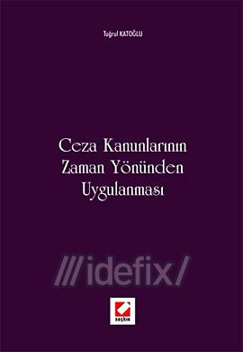 Ceza Kanunlarinin Zaman Yonunden Uygulanmasi Books