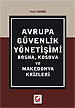 Avrupa Guvenlik Yonetisimi Bosna, Kosova ve Makedonya Krizleri Books