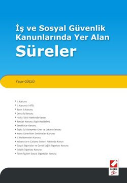 Is ve Sosyal Guvenlik Kanunlarinda Yer Alan Sureler Books