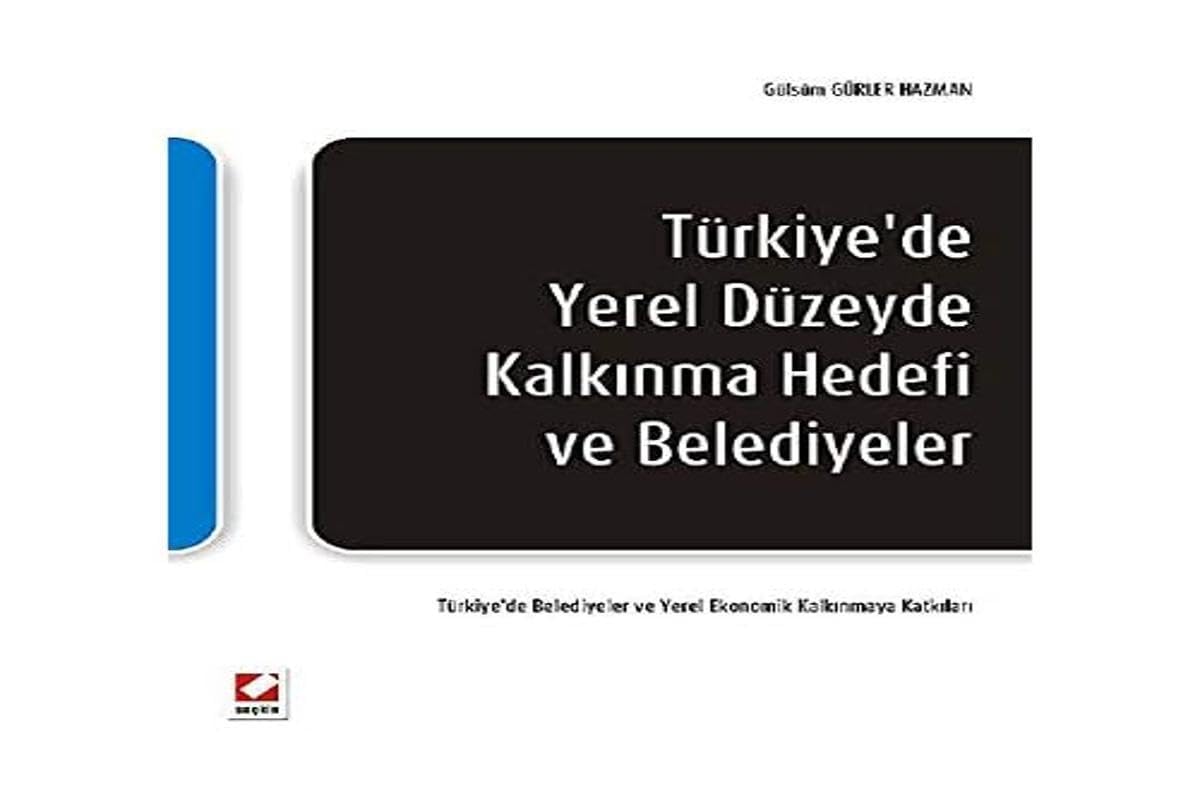 Turkiye'de Yerel Duzeyde Kalkinma Hedefi ve Belediyeler book