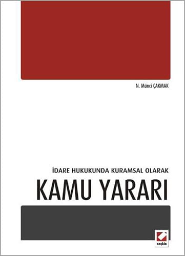 Kamu Yararı: İdare Hukukunda Kuramsal Olarak Law