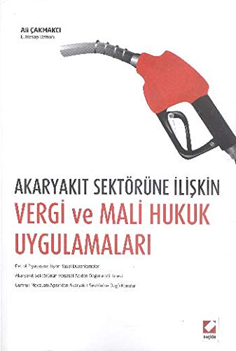 Akaryakit Sektorune Iliskin Vergi ve Mali Hukuk Uygulamalari Books