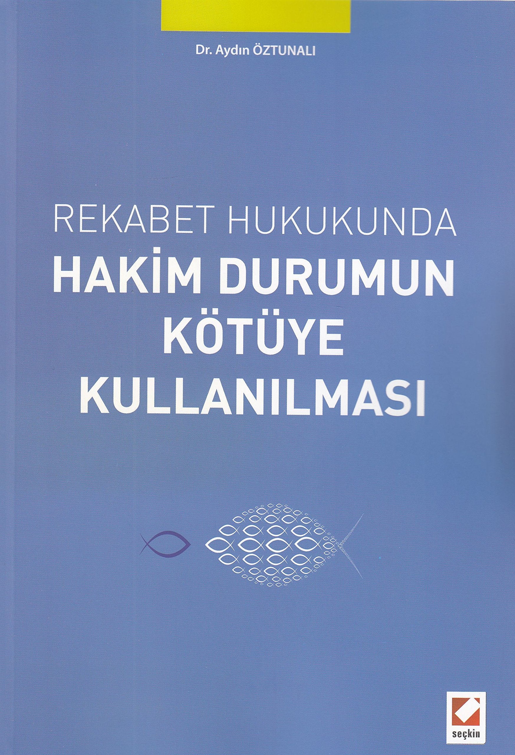 Rekabet Hukukunda Hakim Durumun Kötüye Kullanılması Books