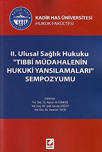 II. Ulusal Sağlık Hukuku Tıbbi Müdahalenin Hukuki Yansımaları Sempozyumu Books