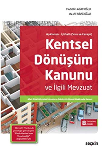 Kentsel Dönüşüm Kanunu ve İlgili Mevzuat; Afet Riski Altındaki Alanların Dönüştürülmesi Hakkında Kanun Books
