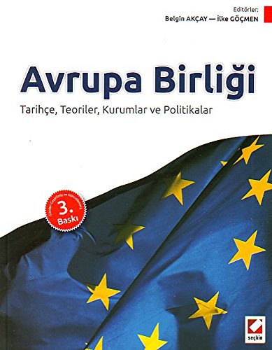 Avrupa Birliği; Tarihçe, Teoriler, Kurumlar ve Politikalar Books