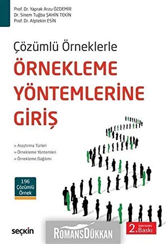 Çözümlü Örneklerle Örnekleme Yöntemlerine Giriş; Araştırma Türleri ? Örnekleme Yöntemleri ? Örnekleme Dağılımı Books