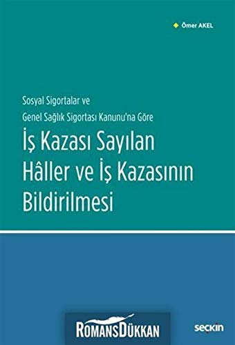 İş Kazası Sayılan Hâller ve İş Kazasının Bildirilmesi Books