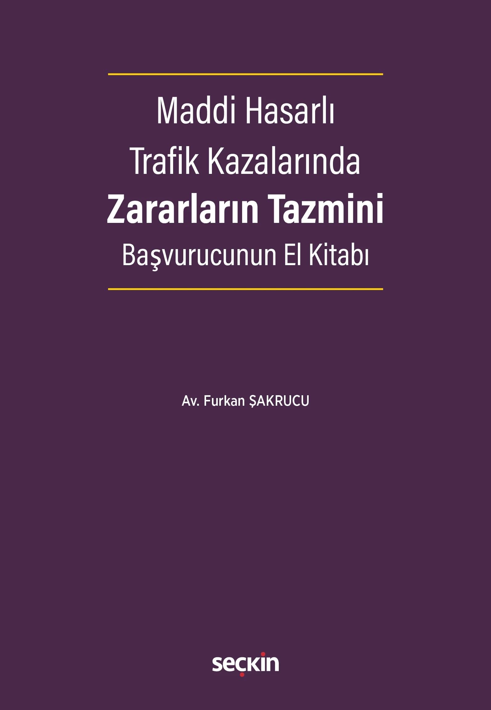 Maddi Hasarlı Trafik Kazalarında Zararların Tazmini Başvurucunun El Kitabı Books