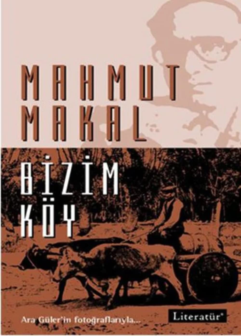 Bizim Köy: Ara Güler'in Fotoğraflarıyla... Art & Literature