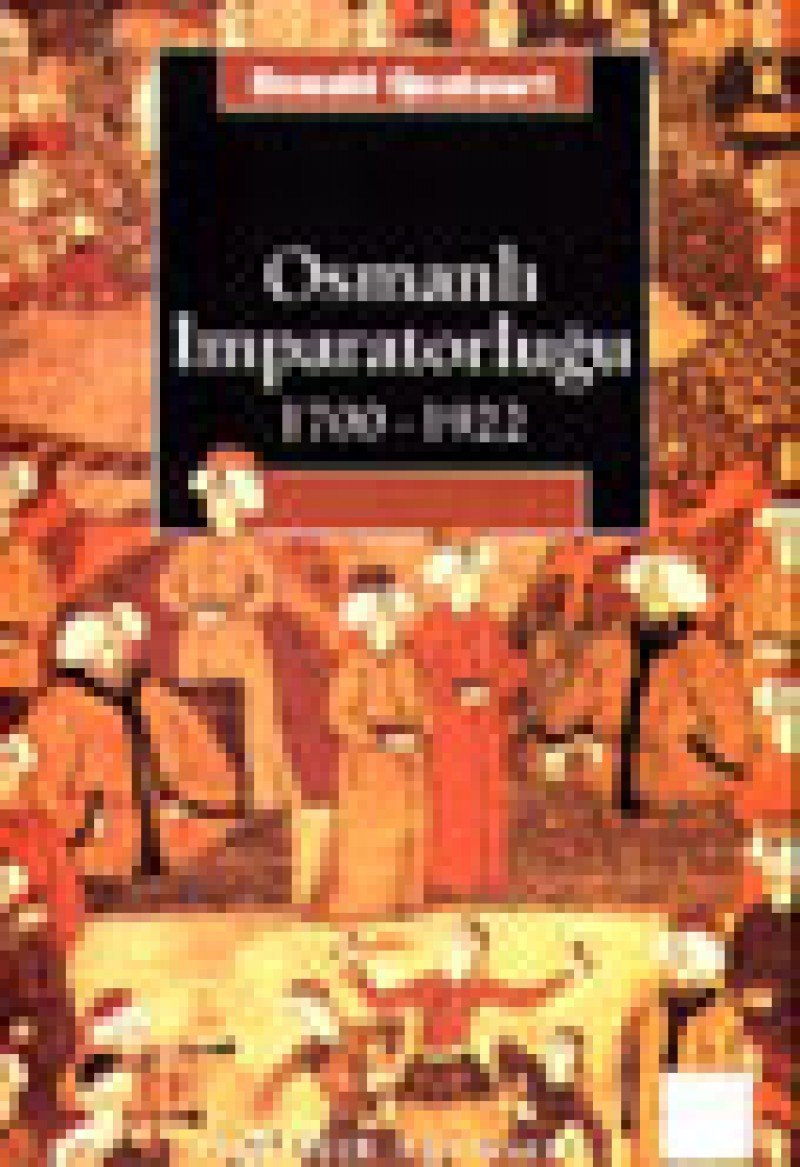 Osmanlı İmparatorluğu 1700-1922 Politics & History