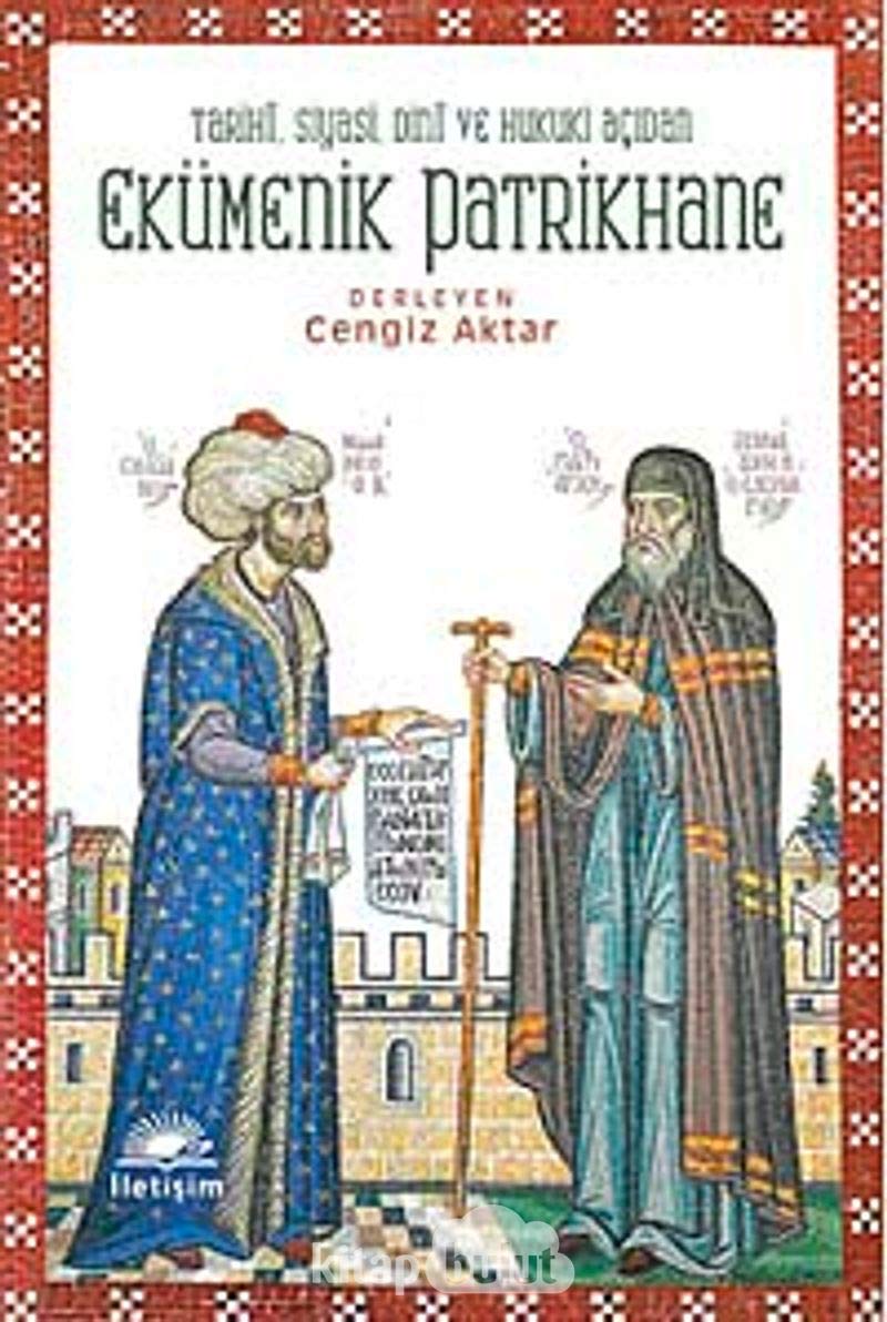 Tarihi, Siyasi, Dini ve Hukuki Açıdan Ekümenik Patrikhane Politics & History