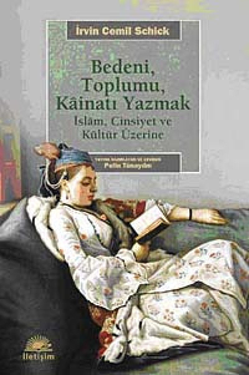 Bedeni, Toplumu, Kainati Yazmak: İslam, Cinsiyet ve Kültür Üzerine Politics & History