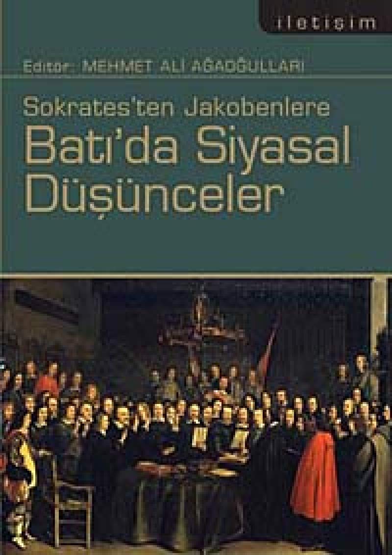 Sokratesten Jakobenlere Batida Siyasal Düsünceler Politics & History