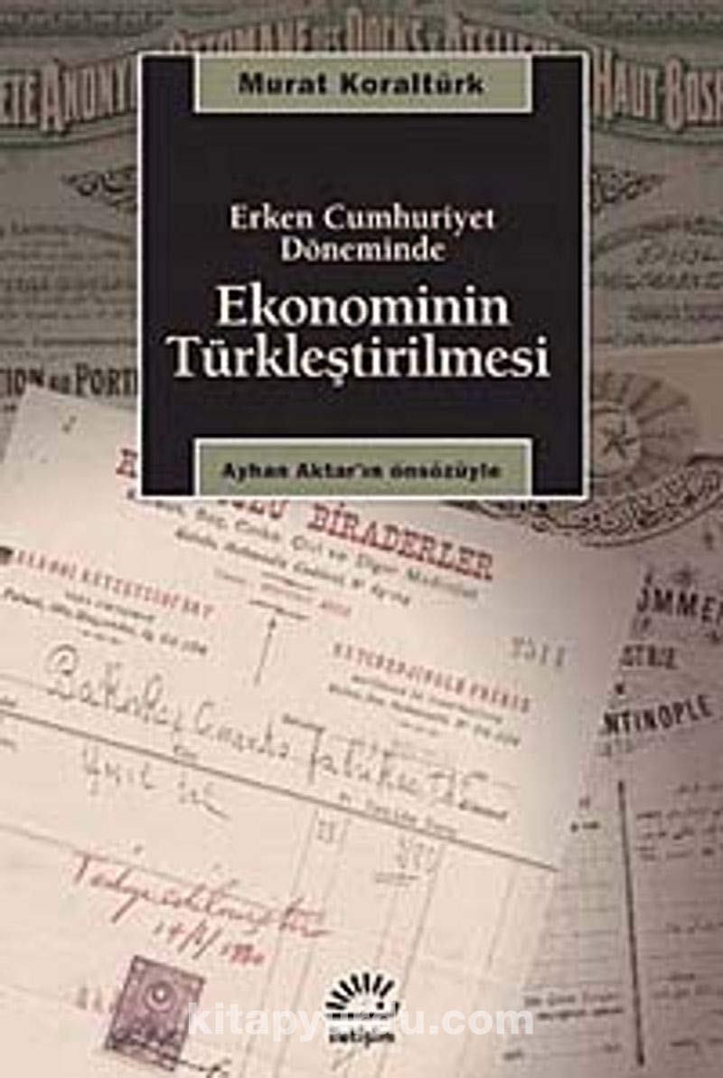 Ekonominin Türkleştirilmesi: Erken Cumhuriyet Döneminde Business, Finance & Career