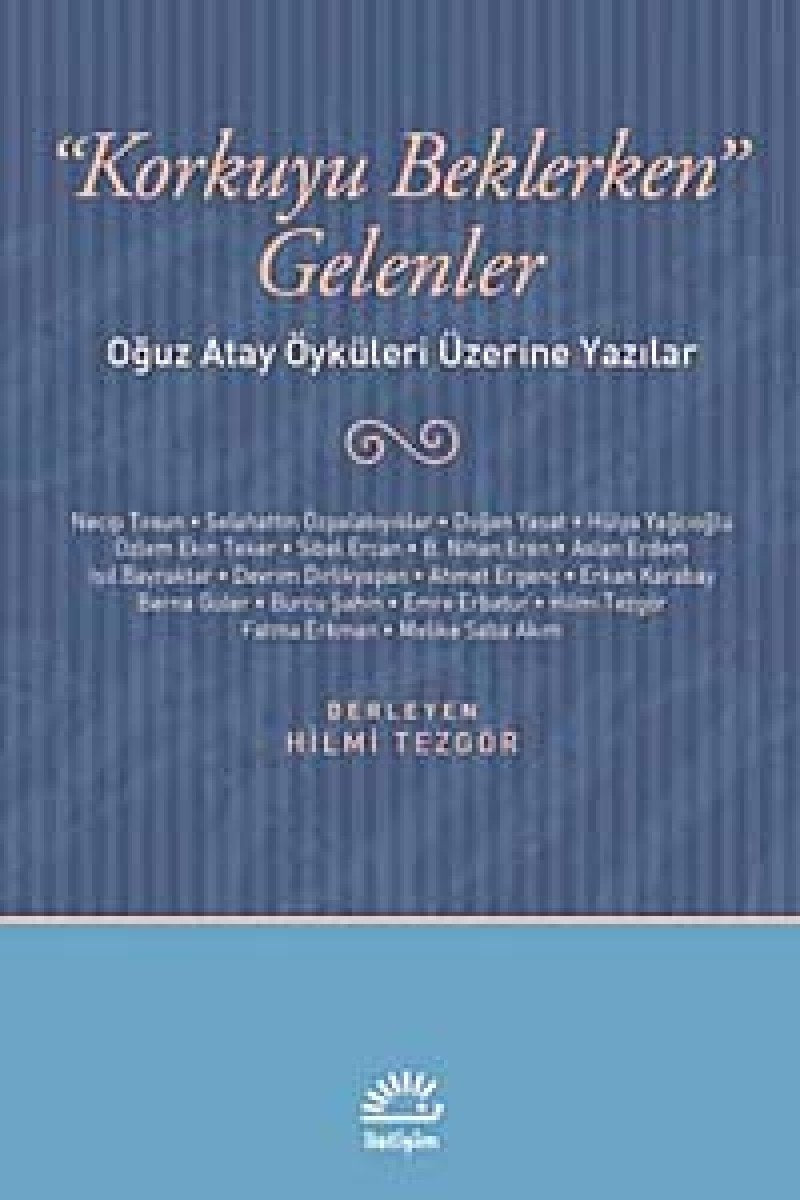 Korkuyu Beklerken Gelenler: Oğuz Atay Öyküleri Üzerine Yazılar Contemporary literature Books