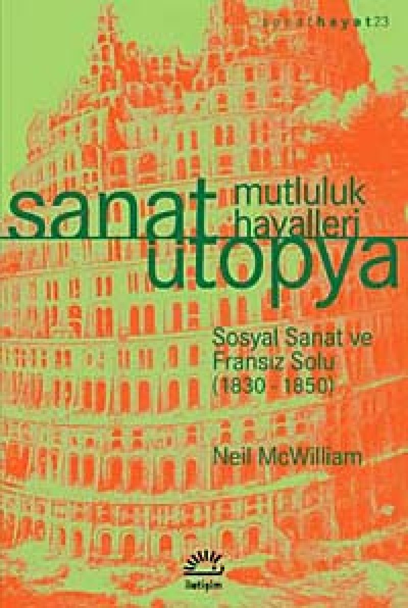 Sanat Ütopya: Mutluluk Hayalleri : Sosyal Sanat ve Fransız Solu (1830-1850) Film, Art & Culture