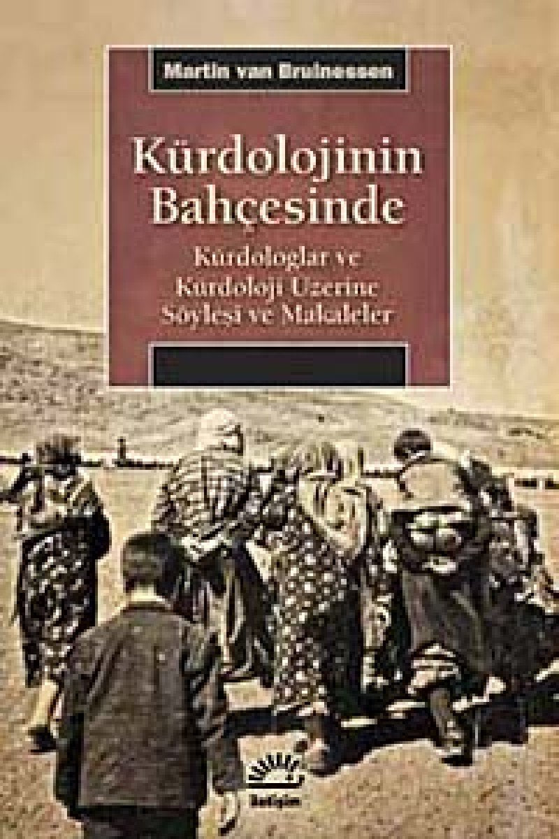 Kürdolojinin Bahçesinde: Kürdologlar ve Kürdoloji Üzerine Söyleşi ve Makaleler Politics & History
