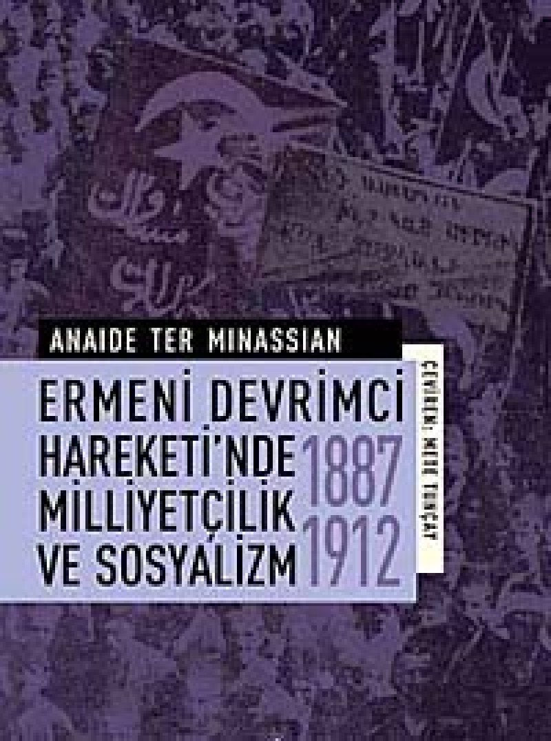 Ermeni Devrimci Hareketinde Milliyetcilik ve Sosyalizm (1877-1912) Books