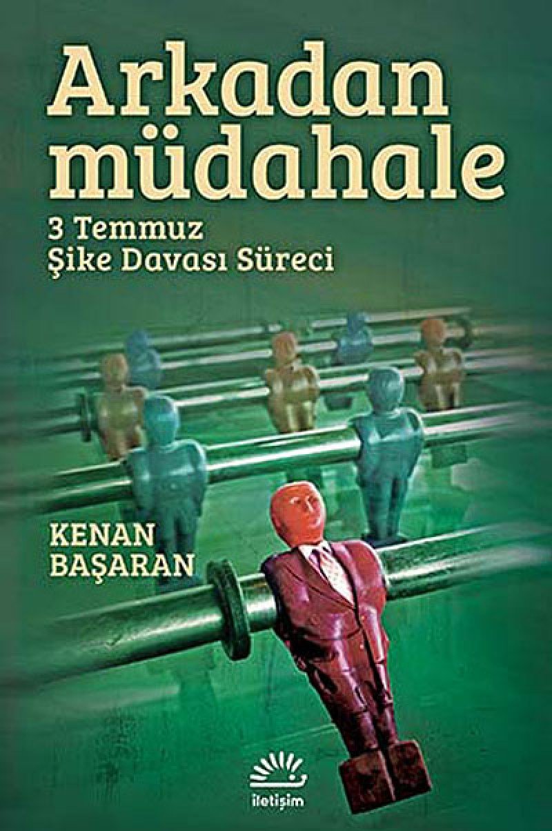 Arkadan Müdahele: 3 Temmuz Sike Davasi Süreci: 3 Temmuz Şike Davası Süreci Social Sciences