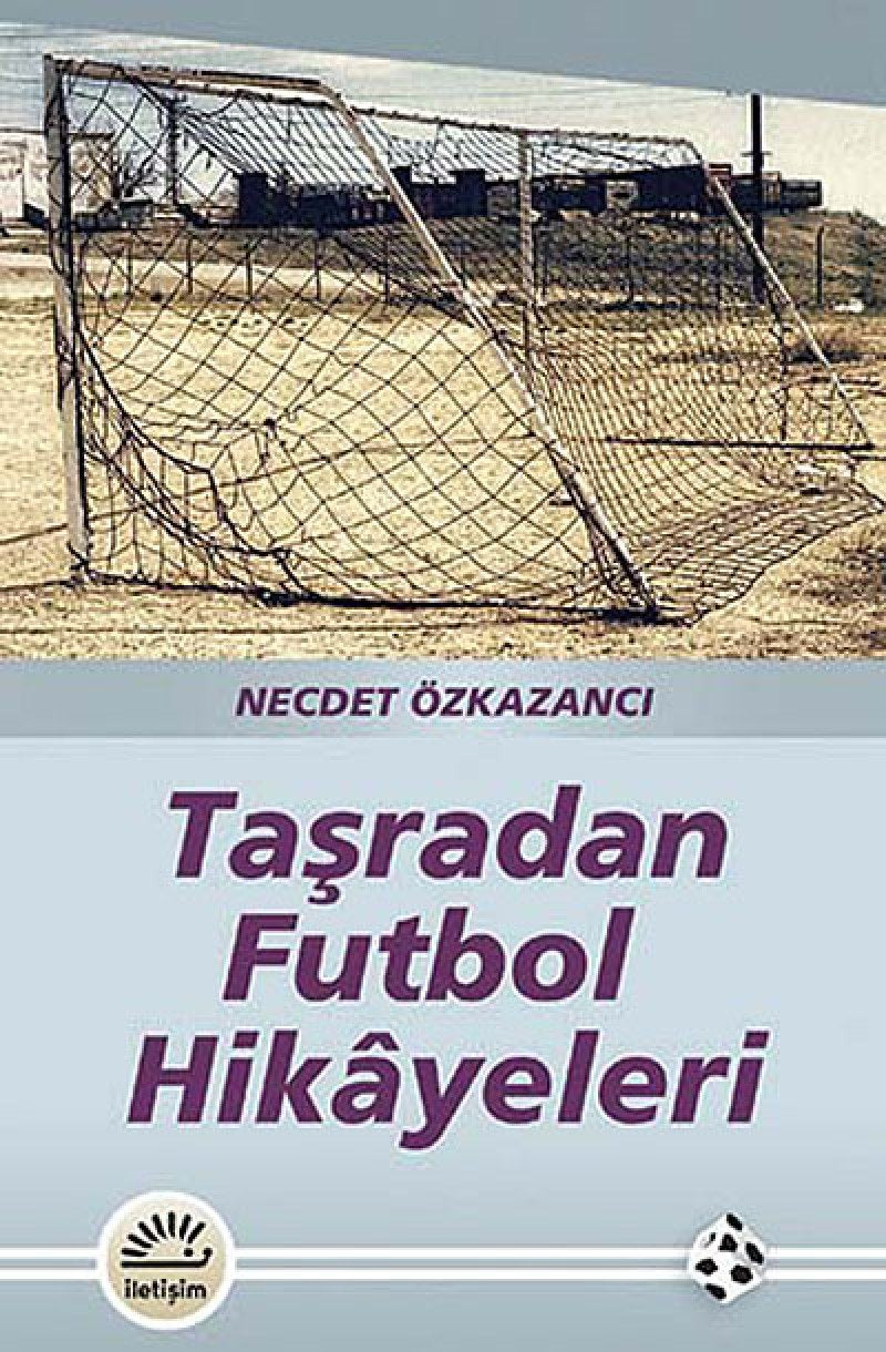 TAŞRADAN FUTBOL HİKAYELERİ Social Sciences