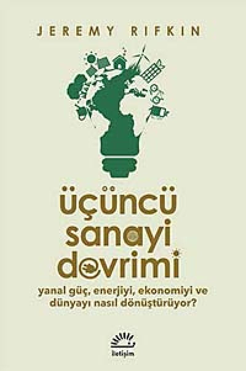 Üçüncü Sanayi Devrimi: Yanal Güç, Enerjiyi, Ekonomiyi ve Dünyayı Nasıl Dönüştürüyor? Politics & History