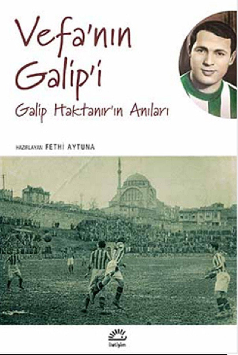 Vefa'nın Galip'i: Galip Haktanır’ın Anıları Art & Literature