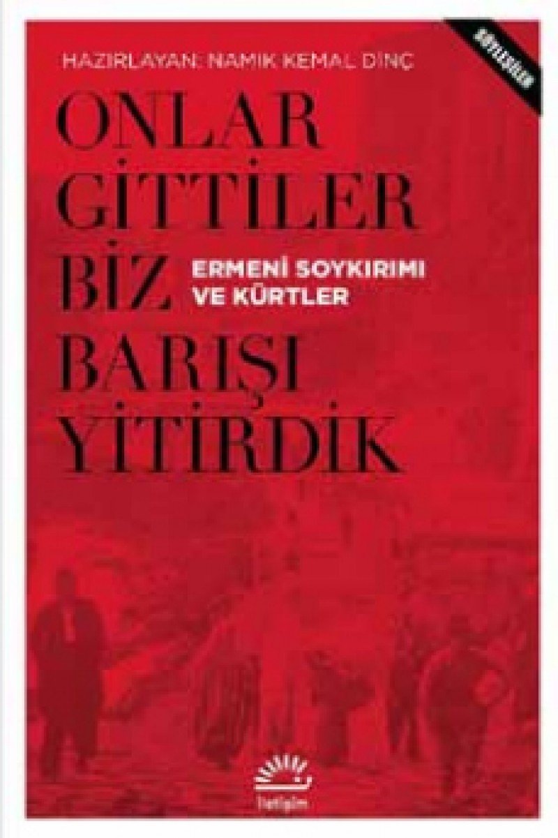 Onlar Gittiler Biz Barışı Yitirdik: Ermeni Soykırımı ve Kürtler book