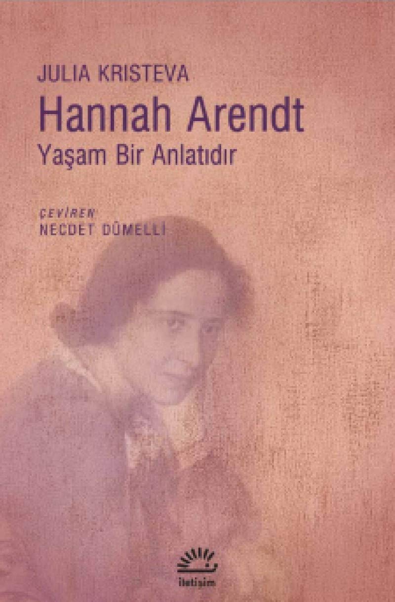 Hannah Arendt - Yasam Bir Anlatidir: Yaşam Bir Anlatıdır Social Sciences