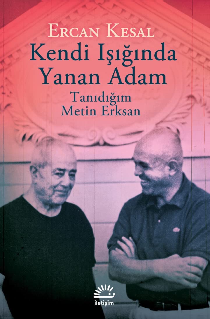 Kendi Isiginda Yanan Adam: Tanidigim Metin Erksan: Tanıdığım Metin Erksan Historical Fiction