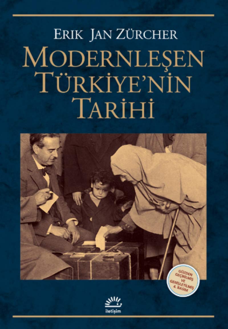 Modernleşen Türkiye'nin Tarihi: Gözden Geçirilmiş ve Genişletilmiş 4. Basım Politics & History