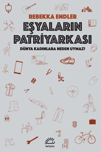 Eşyaların Patriyarkası - Dünya Kadınlara Neden Uymaz? Social Sciences
