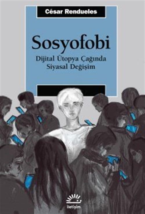 Sosyofobi ;Dijital Ütopya Çağında Siyasal Değişim Books
