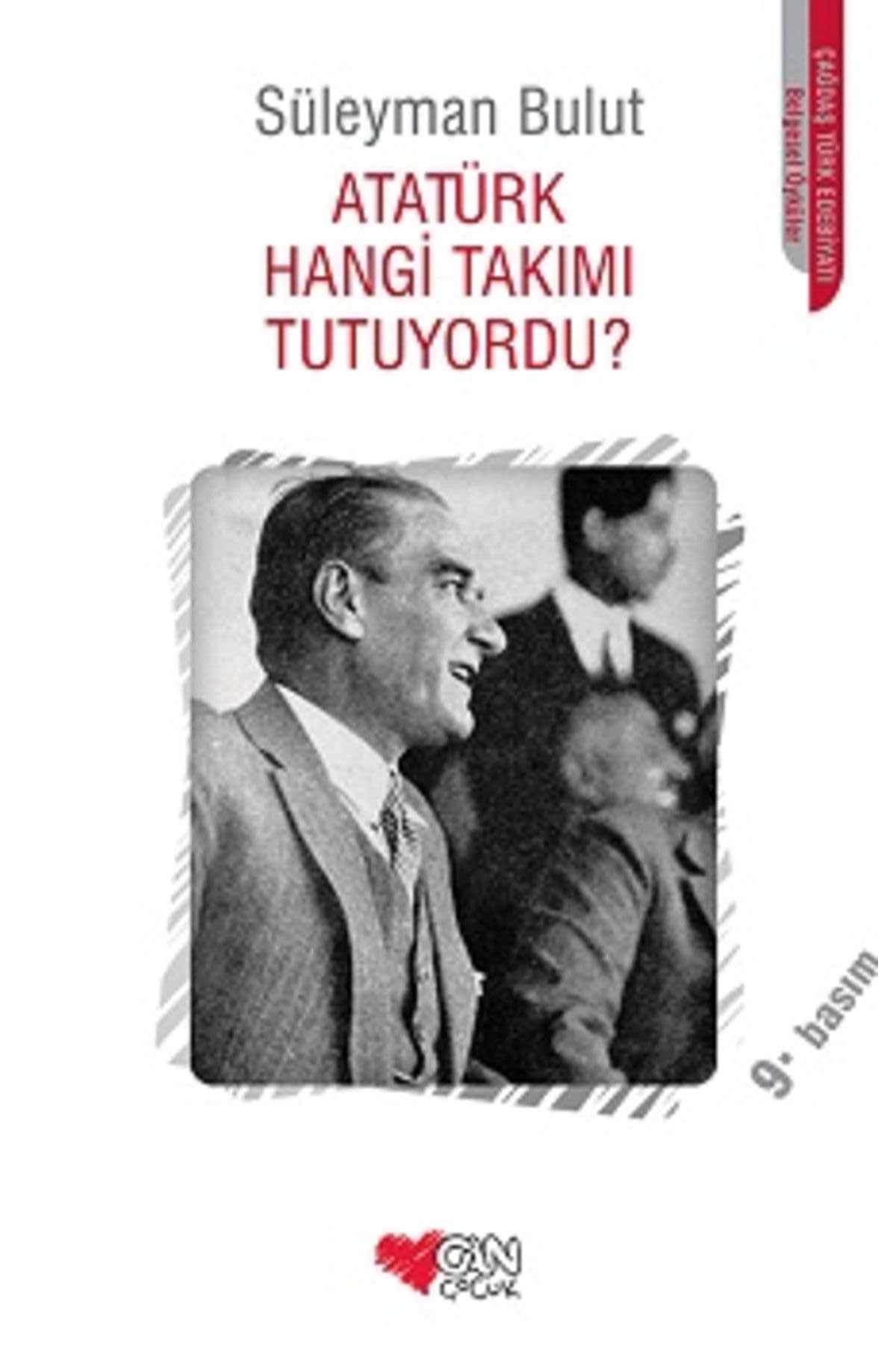 Atatürk Hangi Takimi Tutuyordu Contemporary literature