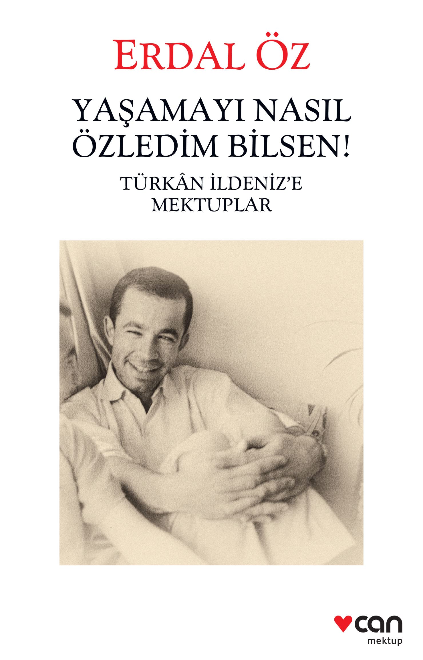 Yasamayi: Nasil Özledim Bilsen; Türkan Ildenize Mektuplar: Türkan İldeniz’e Mektuplar Essays & Short Stories