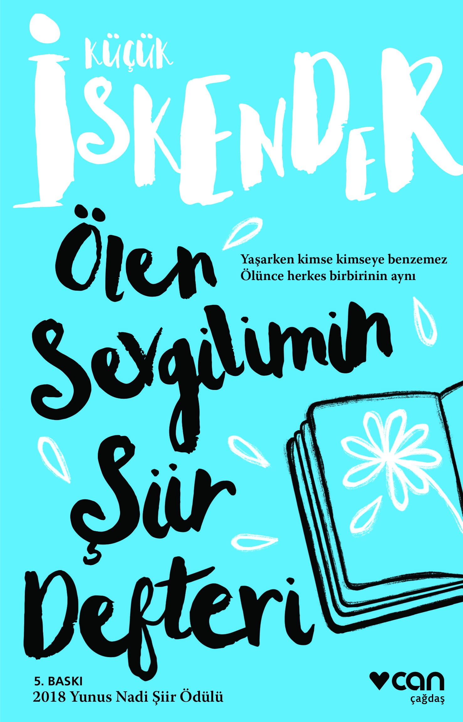 Ölen Sevgilimin Şiir Defteri: Yaşarken kimse kimseye benzemez. Ölünce herkes birbirinin aynı book