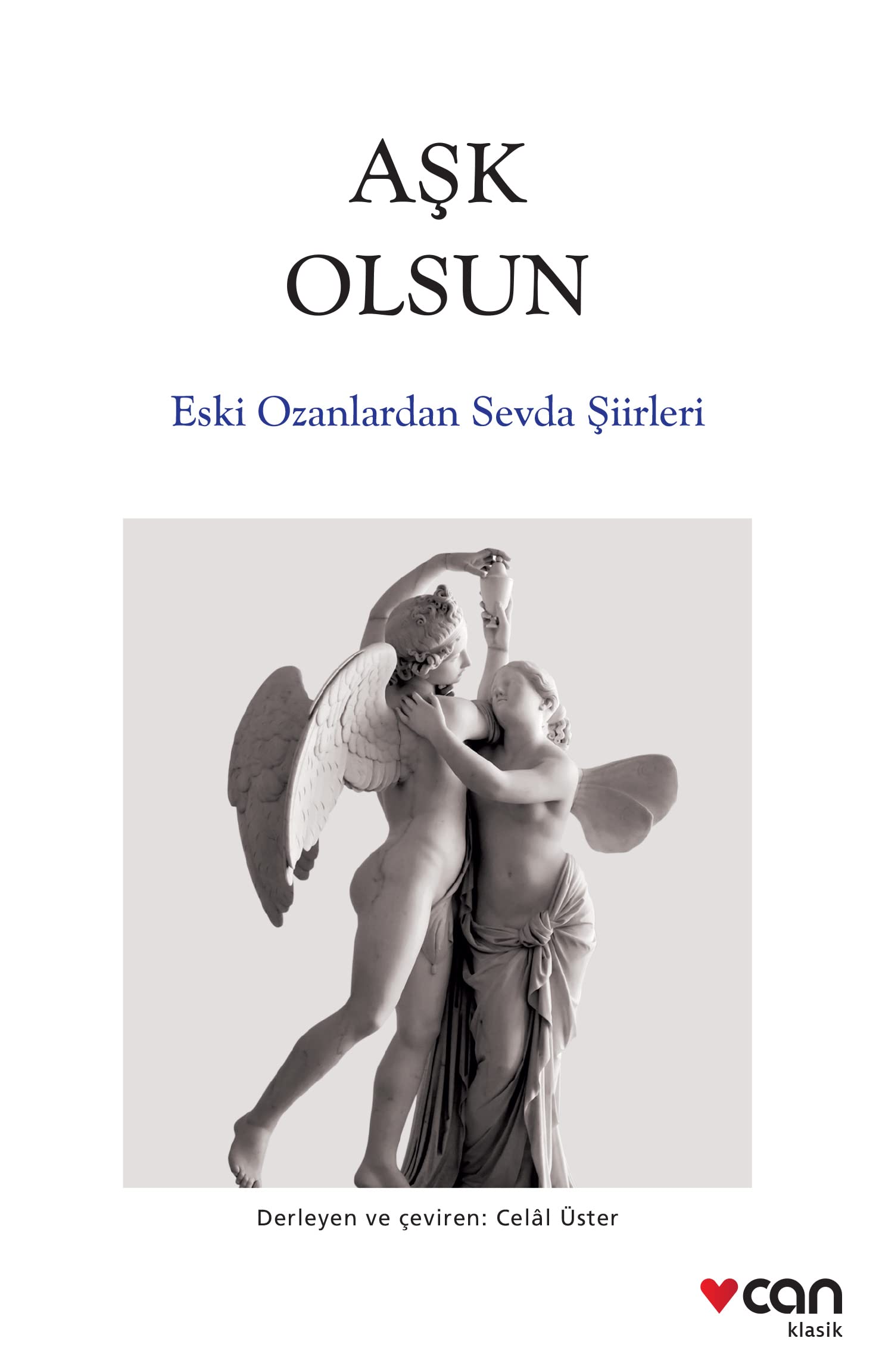 Ask Olsun: Eski Ozanlardan Sevda Siirleri Poetry