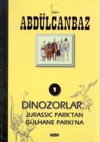 Abdülcanbaz - 1 Dinozorlar...: Jurassic Park'tan Gülhane Parkı'na Historical Fiction