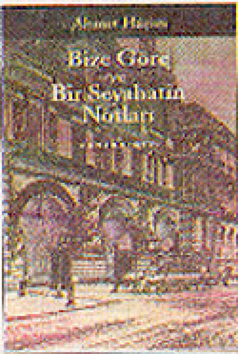 Bize Göre ve Bir Seyahatin Notlari Essays & Short Stories