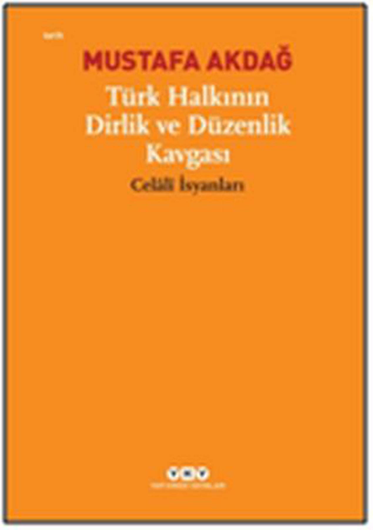 TÜRK HALKININ DİRLİK VE DÜZENLİK KAVGASI Politics & History