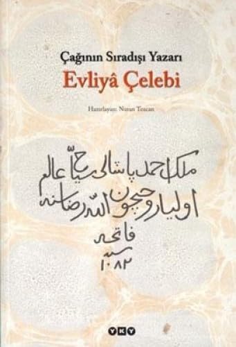 ÇAĞININ SIRADIŞI YAZARI EVLİYA ÇELEBİ Historical Fiction