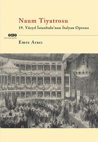 Naum Tiyatrosu: 19.Yüzyıl İstanbul’unun İtalyan Operası Books