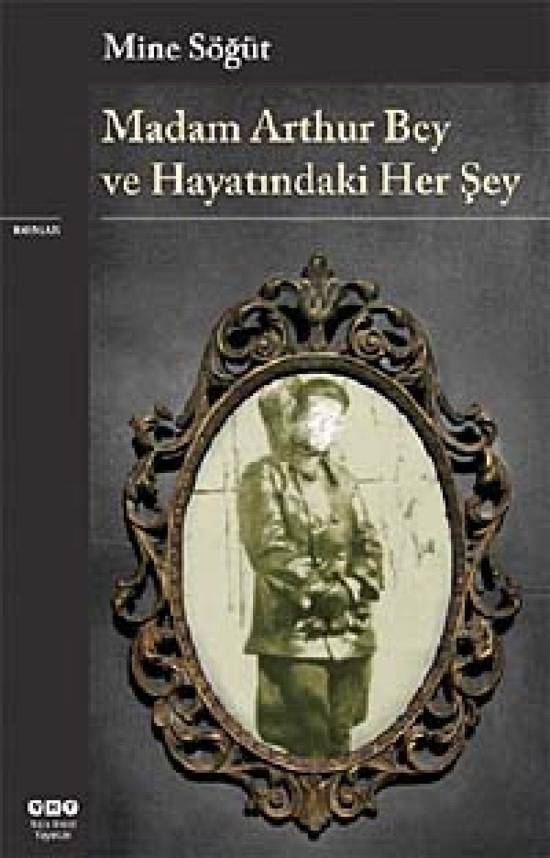 Madam Arthur Bey ve Hayatindaki Her Sey Historical Fiction