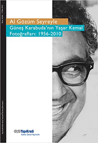 Al Gozum Seyreyle - Gunes Karabuda'nin Yasar Kemal Fotograflari Books