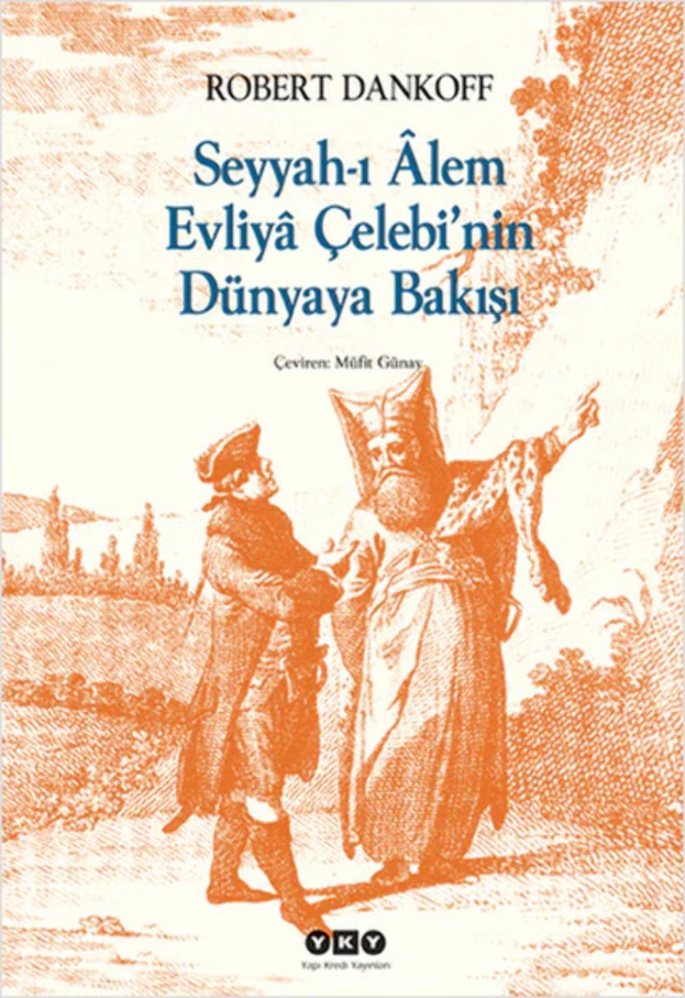 Seyyah’ı Alem Evliya Çelebi’nin Dünyaya Bakışı Historical Fiction