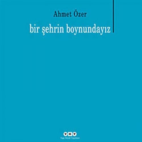 BİR ŞEHRİN BOYNUNDAYIZ Poetry