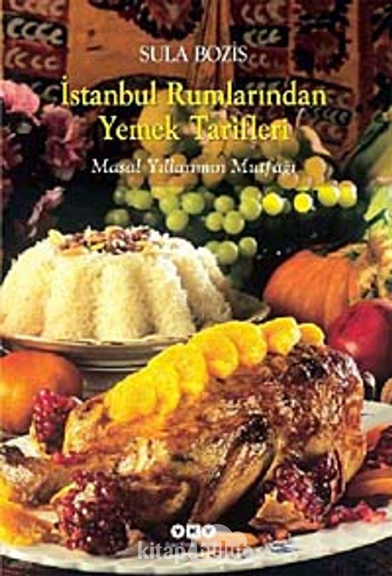 İstanbul Rumlarından Yemek Tarifleri: Masal Yıllarımın Mutfağı Leisure, Home & Garden