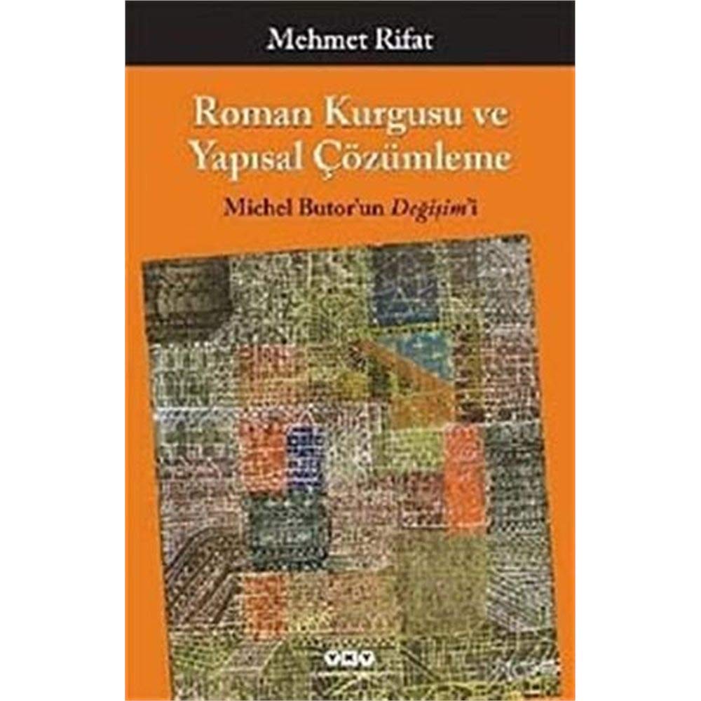Roman Kurgusu ve Yapısal Çözümleme: Michel Butor’un Değişim’i Essays & Short Stories