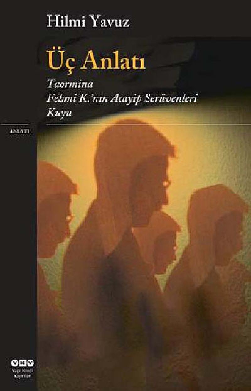 Üc Anlati: Taormina Fehmi K.nin Acaip Serüvenleri Kuyu: Taormina - Fehmi K.'nin Acayip Serüvenleri - Kuyu Contemporary literature Books
