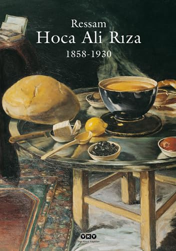 Ressam Hoca Ali Rıza (Ciltli): 1858 - 1930 Film, Art & Culture